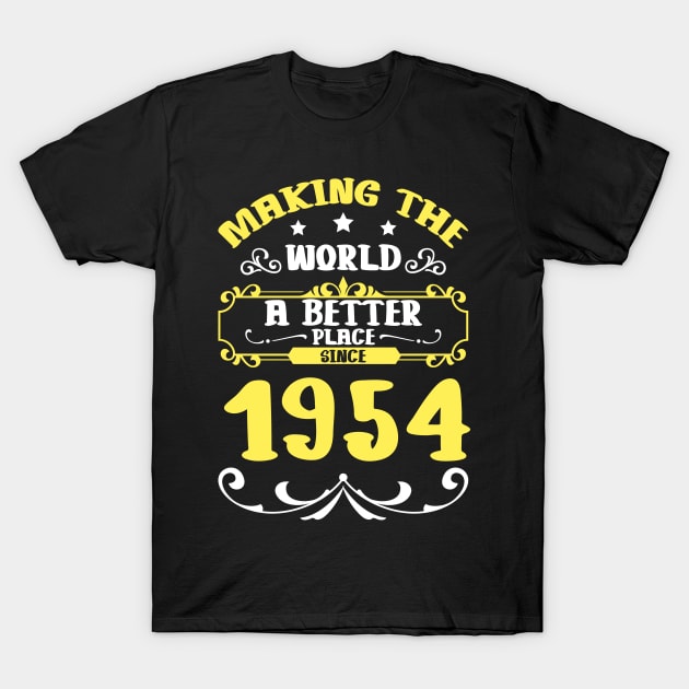 Birthday Making the world better place since 1954 T-Shirt by IngeniousMerch